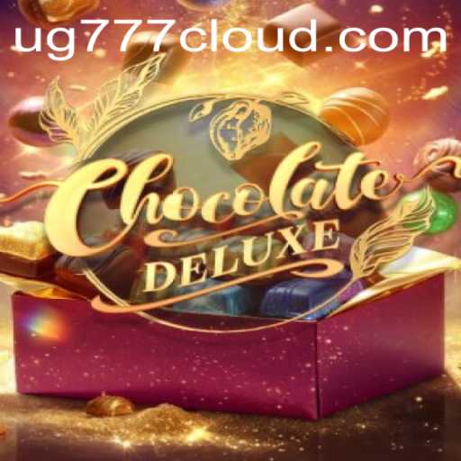 Explore ChocolateDeluxe and the World of UG777