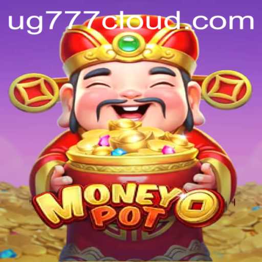 Unveiling MoneyPot: The Exciting World of UG777 Gaming